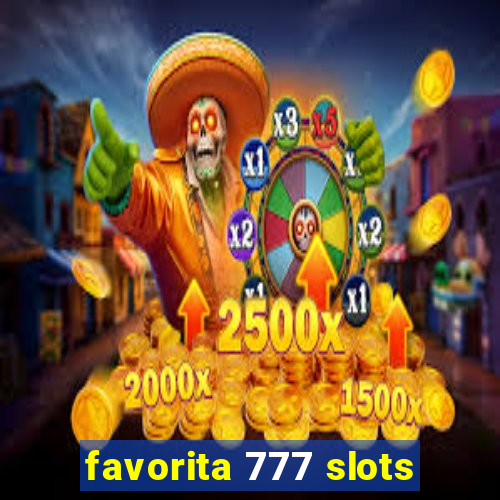 favorita 777 slots